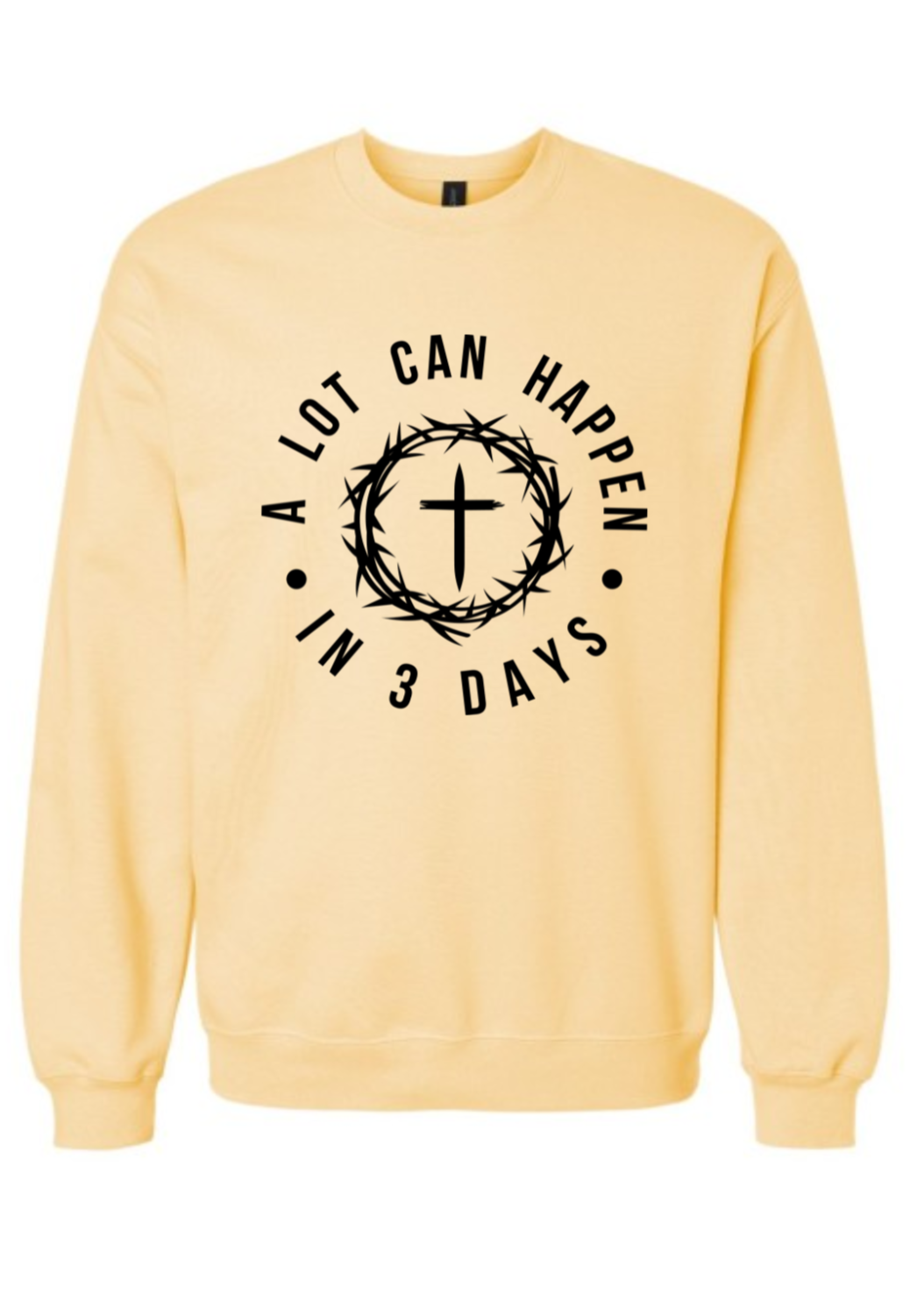 A Lot Can Happen In 3 Days Resurrection Soft Style Crewneck Sweatshirt-Variety of Colors