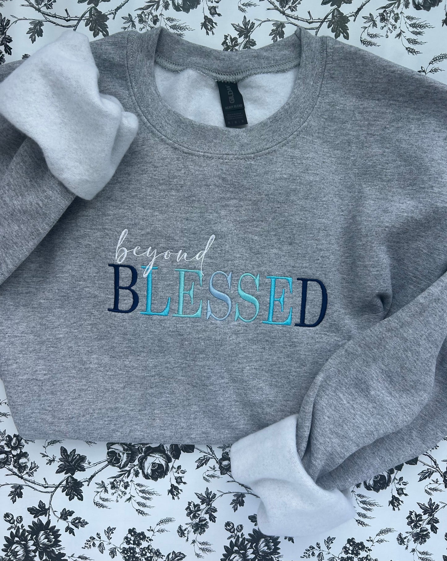 "Beyond Blessed" Multi Blues Embroidered Soft Style Gildan Crewneck Sweatshirt